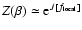 $Z(\beta)\simeq {\rm e}^{J[f_{{\rm local}}]}$
