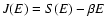 $J(E)=S(E)-\beta E$
