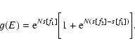 \begin{displaymath}%
g(E)={\rm e}^{Ns[f_{1}]}\biggl\lbrack
1+{\rm e}^{N(s[f_{2}]-s[f_{1}])}\biggr\rbrack.
\end{displaymath}