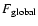 $F_{{\rm global}}$