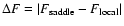 $\Delta F=\vert F_{{\rm saddle}}-F_{{\rm local}}\vert$