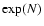 ${\rm exp}(N)$