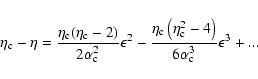\begin{displaymath}%
\eta_{\rm c}-\eta={\eta_{\rm c}(\eta_{\rm c}-2)\over 2\alph...
...{\rm c}^{2}-4\right)\over 6\alpha_{\rm c}^{3}}\epsilon^{3}+...
\end{displaymath}