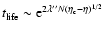 $t_{{\rm life}}\sim {\rm e}^{2\lambda'' N
(\eta_{\rm c}-\eta)^{1/2}}$