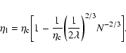 \begin{displaymath}%
\eta_{\rm l}=\eta_{\rm c}\biggl\lbrack 1-{1\over\eta_{\rm c}}\biggl ({1\over 2\lambda}\biggr )^{2/3}N^{-2/3}\biggr\rbrack.
\end{displaymath}