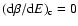 $({\rm d}\beta/{\rm d}E)_{\rm c}=0$