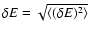 $\delta E=\sqrt{\langle (\delta E)^{2}\rangle}$