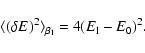 \begin{displaymath}%
\langle (\delta E)^{2}\rangle_{\beta_{\rm l}}=4(E_{\rm l}-E_{0})^{2}.
\end{displaymath}