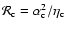 ${\cal R}_{\rm c}=\alpha_{\rm c}^{2}/\eta_{\rm c}$