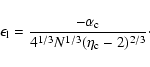 \begin{displaymath}%
\epsilon_{\rm l}={-\alpha_{\rm c}\over 4^{1/3}N^{1/3}(\eta_{\rm c}-2)^{2/3}}\cdot
\end{displaymath}
