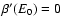 $\beta'(E_{0})=0$