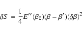 \begin{displaymath}%
\delta S={1\over 4}E''(\beta_{0})(\beta-\beta')(\delta\beta)^{2}
\end{displaymath}