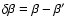 $\delta
\beta=\beta-\beta'$
