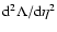 ${\rm d}^{2}\Lambda/{\rm d}\eta^{2}$