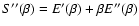 $S''(\beta)=E'(\beta)+\beta E''(\beta)$