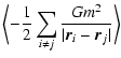 $\displaystyle \biggl \langle -{1\over 2}\sum_{i\neq j}{Gm^{2}\over \vert{\vec r}_{i}-{\vec r}_{j}\vert}\biggr \rangle$