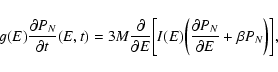 \begin{displaymath}%
g(E){\partial P_{N}\over\partial t}(E,t)=3M{\partial\over\p...
...rtial P_{N}\over\partial E}+\beta P_{N}\biggr )\biggr \rbrack,
\end{displaymath}