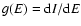 $g(E)={\rm d}I/{\rm d}E$
