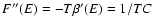 $F''(E)=-T\beta'(E)=1/TC$