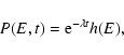 \begin{displaymath}%
P(E,t)={\rm e}^{-\lambda t}h(E),
\end{displaymath}