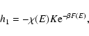 \begin{displaymath}%
h_{1}=-\chi(E)K{\rm e}^{-\beta F(E)},
\end{displaymath}