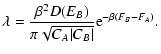 $\displaystyle %
\lambda={\beta^{2}D(E_{B})\over \pi \sqrt{C_{A}\vert C_{B}\vert}} {\rm e}^{-\beta (F_{B}-F_{A})}.$