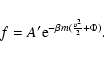 \begin{displaymath}%
f=A'{\rm e}^{-\beta m({v^2\over
2}+\Phi)}.
\end{displaymath}