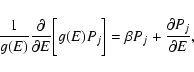 \begin{displaymath}%
{1\over g(E)}{\partial \over\partial E}\biggl\lbrack g(E)P_{j}\biggr\rbrack=\beta P_{j}+{\partial P_{j}\over\partial E},
\end{displaymath}