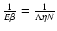 ${1\over
E\beta}={1\over \Lambda\eta N}$
