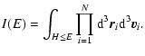 $\displaystyle %
I(E)=\int_{H\le E}\prod_{i=1}^{N}{\rm d}^{3}{\vec r}_{i}{\rm d}^{3}{\vec v}_{i}.$