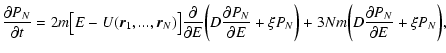 $\displaystyle %
{\partial P_{N}\over\partial t}=2m\bigl\lbrack E-U({\vec r}_{1}...
...i P_{N}\biggr )
+3Nm\biggl (D{\partial P_{N}\over\partial E}+\xi P_{N}\biggr ),$