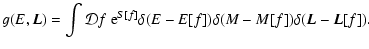 $\displaystyle %
g(E,{\vec L})=\int {\cal D}f \ {\rm e}^{S[f]}
\delta(E-E[f])
\delta(M-M[f])\delta({\vec L}-{\vec L}[f]).$