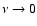 $\nu\rightarrow 0$