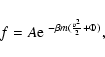 \begin{displaymath}%
f=A {\rm e}~^{-\beta m ({v^{2}\over 2}+\Phi)},
\end{displaymath}