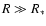 $R\gg R_{*}$