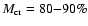 $M_{\rm cr}=80{-}90\%$