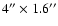 $4'' \times 1.6''$