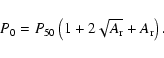\begin{displaymath}P_0 = P_{50} \left( 1 + 2 \sqrt{A_{\rm r}} + A_{\rm r} \right).
\end{displaymath}