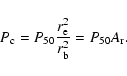 \begin{displaymath}P_{\rm c} = P_{50} \frac{r_{\rm e}^2}{r_{\rm b}^2} = P_{50} A_{\rm r}.
\end{displaymath}