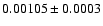 $0.00105\pm 0.0003$