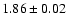 $1.86\pm 0.02$