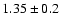 $1.35\pm 0.2$