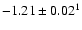 $-1.21 \pm 0.02^{1}$
