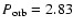 $P_{\rm orb}= 2.83$