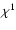 $\chi ^1$