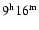 $\rm 9^h16^m$