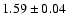 $1.59\pm 0.04$