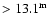 $>13.1^{\rm m}$