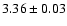 $3.36 \pm 0.03$