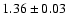 $1.36\pm 0.03$